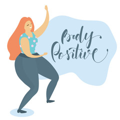 Happy plus size woman is dancing. Body positive lettering