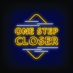 One Step Closer Neon Signs Style text vector - obrazy, fototapety, plakaty