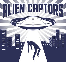 Flying saucer with beam abducts man. UFO alien spaceships above the city. Retro vintage poster. Vector illustration.