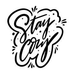 Stay Cozy. Christmas holiday sign. Hand drawn vector lettering. Black ink. Isolated on white background.