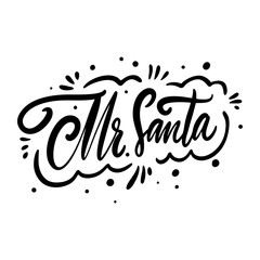 Fototapeta premium Mr. Santa. Christmas holiday sign. Hand drawn vector lettering. Black ink. Isolated on white background.
