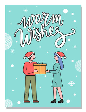 Couple on date greeting each other with winter traditional holiday called xmas. Guy presenting box with gift to woman. Caption warm wishes on background with people in santa hat and snowflakes