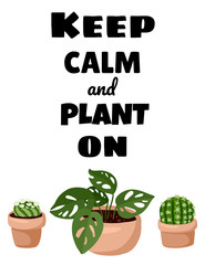 Keep calm and plant on postcard. Potted succulent plants flyer. Cozy lagom scandinavian style poster