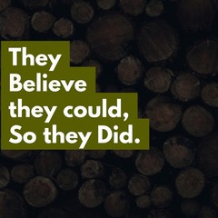 Quote " They Believe they could so they did" Inspirational Poster with woody background.