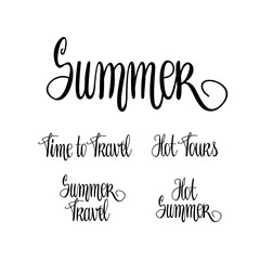 Summer lettering set. Hot Tours. Time to Travel. Summer travel. Hot Summer. Hand drawn lettering isolated on white.