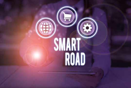 Word writing text Smart Road. Business photo showcasing number of different ways technologies are incorporated into roads