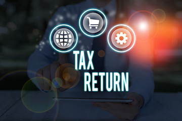 Word writing text Tax Return. Business photo showcasing Tax payer financial information Tax Liability and Payment report
