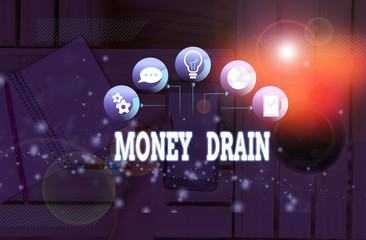 Handwriting text Money Drain. Conceptual photo To waste or squander money Spend money foolishly or...