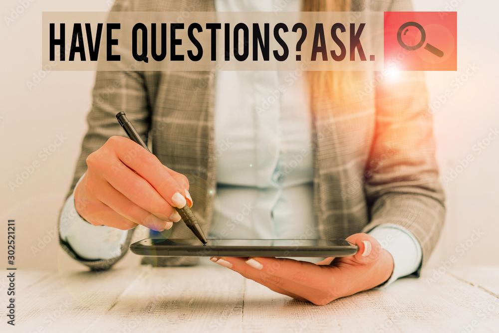 Poster writing note showing have questionsquestion ask. business concept for something that you say or writ