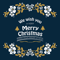 Greeting card template of very merry christmas with nature white flower frame ornament. Vector