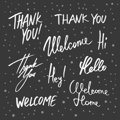 Fototapeta na wymiar Thank you, welcome, hi, hello, hey, home. Vector hand drawn collection set illustration with cartoon lettering. 