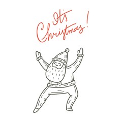 Vector illustration of dancing Santa Claus. Cute handdrawn doodle style. Christmas concept for card, banner, poster, flyer, web and any design. Lettering «It's christmas».