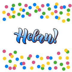 Helau - means happy carnival - german carnival greeting.