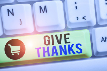 Handwriting text writing Give Thanks. Conceptual photo express gratitude or show appreciation...