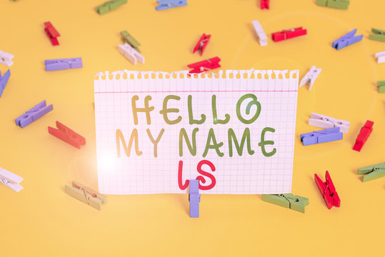Handwriting Text Hello My Name Is. Conceptual Photo Introducing Yourself To New Showing Workers As Presentation Colored Clothespin Papers Empty Reminder Yellow Floor Background Office