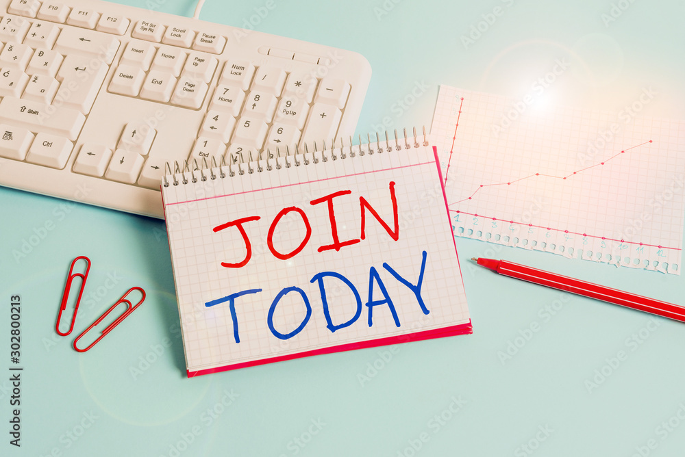 Poster conceptual hand writing showing join today. concept meaning to become a new group member or sign up 