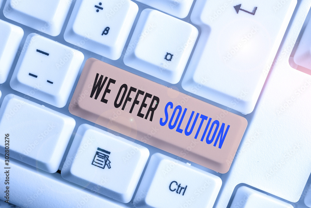 Poster text sign showing we offer solution. business photo text provide products or services aim to meet a 