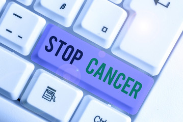 Word writing text Stop Cancer. Business photo showcasing prevent the uncontrolled growth of...
