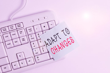 Writing note showing Adapt To Changes. Business concept for Embrace new opportunities Growth...