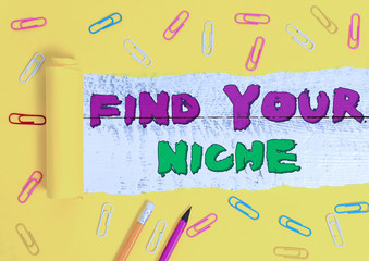 Word writing text Find Your Niche. Business photo showcasing Market study seeking specific...