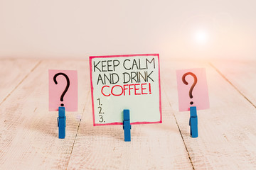 Conceptual hand writing showing Keep Calm And Drink Coffee. Concept meaning encourage demonstrating...
