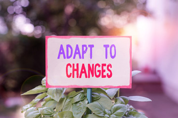 Text sign showing Adapt To Changes. Business photo text Embrace new opportunities Growth Adaptation...