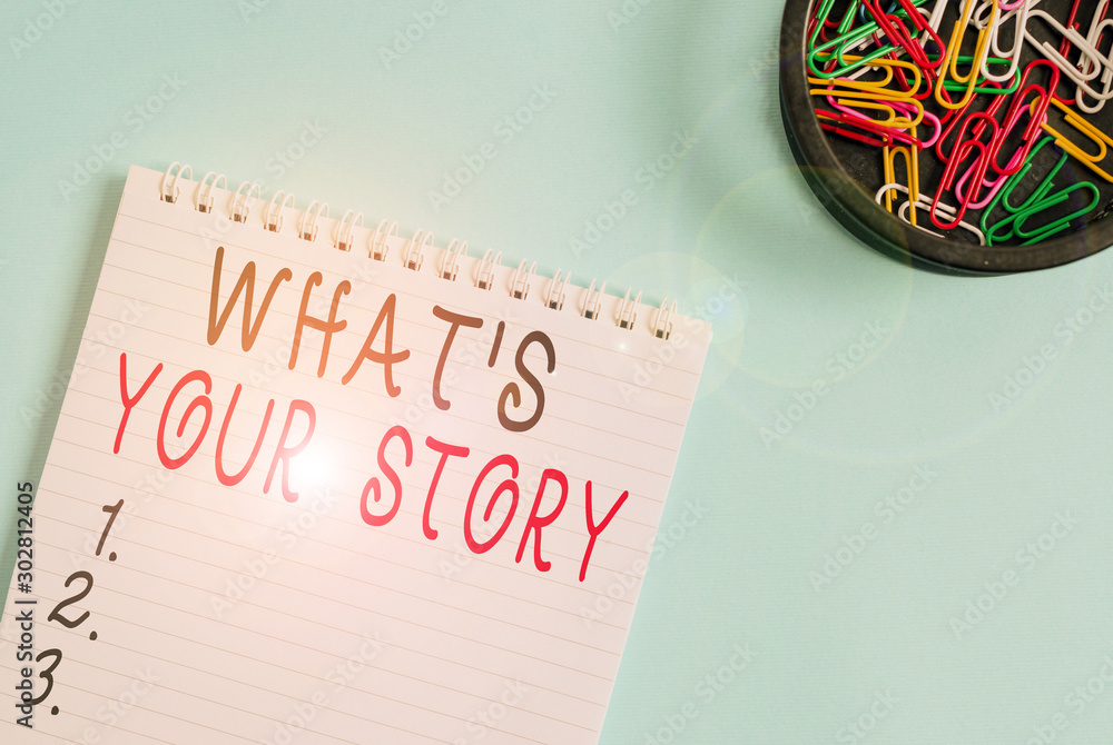 Fototapete writing note showing what s your story. business concept for asking someone tell me about himself sh