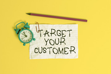 Conceptual hand writing showing Target Your Customer. Concept meaning Tailor Marketing Pitch...