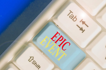 Conceptual hand writing showing Epic Event. Concept meaning pertaining to a long poetic composition...