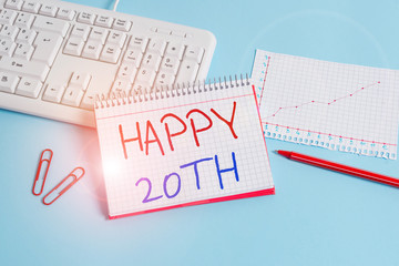 Conceptual hand writing showing Happy 20Th. Concept meaning a joyful occasion for special event to mark the 20th year Paper blue keyboard office study notebook chart numbers memo