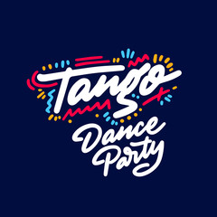 Tango Dance Party lettering hand drawing design. May be use as a Sign, illustration, logo or poster.