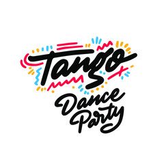 Tango Dance Party lettering hand drawing design. May be use as a Sign, illustration, logo or poster.