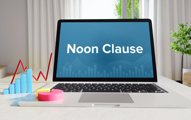 Noon Clause – Statistics/Business. Laptop in the office with term on the Screen. Finance/Economy.