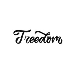 Hand drawn lettering card. The inscription: Freedom. Perfect design for greeting cards, posters, T-shirts, banners, print invitations.