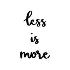 Less is more hand lettering on white background