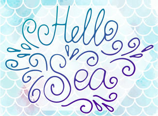 Naklejka na ściany i meble Lettering Hello sea on blue mermaid scales. Watercolor fish scales. Vector illustration. Perfect for print design for textile, poster, greeting card, invitation.