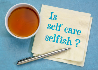 Is self care selfish? Wellness concept.