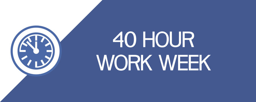 40 hour work week. Illustratively-graphic, text poster depicting a clock dial.