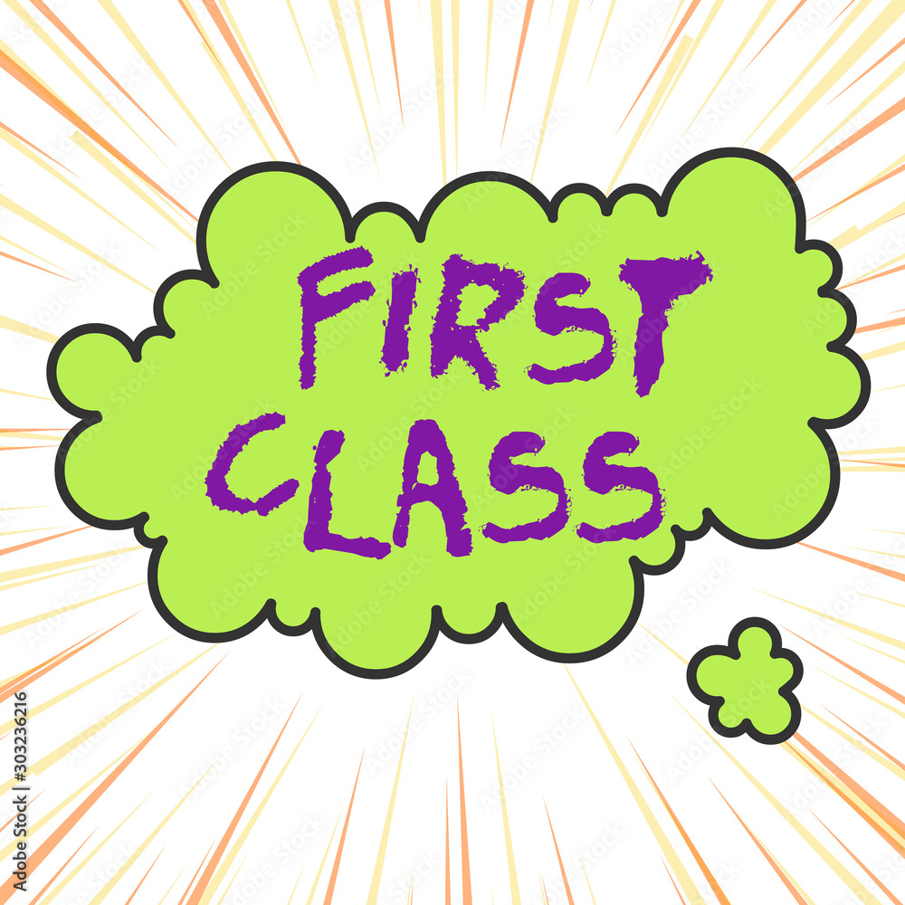 Poster handwriting text writing first class. conceptual photo the most expensive and most luxurious class o