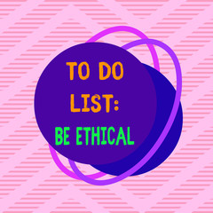 Handwriting text To Do List Be Ethical. Conceptual photo plan or reminder that is built in an ethical culture Asymmetrical uneven shaped format pattern object outline multicolour design