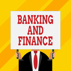 Conceptual hand writing showing Banking And Finance. Concept meaning Accounting and entities stocks Money interests Just man chest dressed dark suit tie holding big rectangle