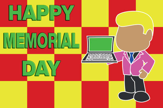 Handwriting text writing Happy Memorial Day. Conceptual photo Honoring Remembering those who died in military service Standing professional businessman holding open laptop right hand side