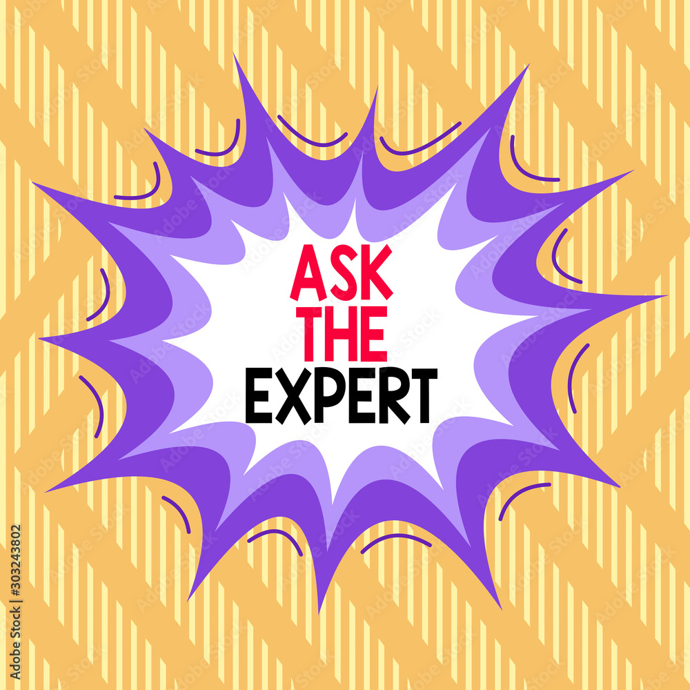 Poster text sign showing ask the expert. business photo showcasing looking for professional advice request 