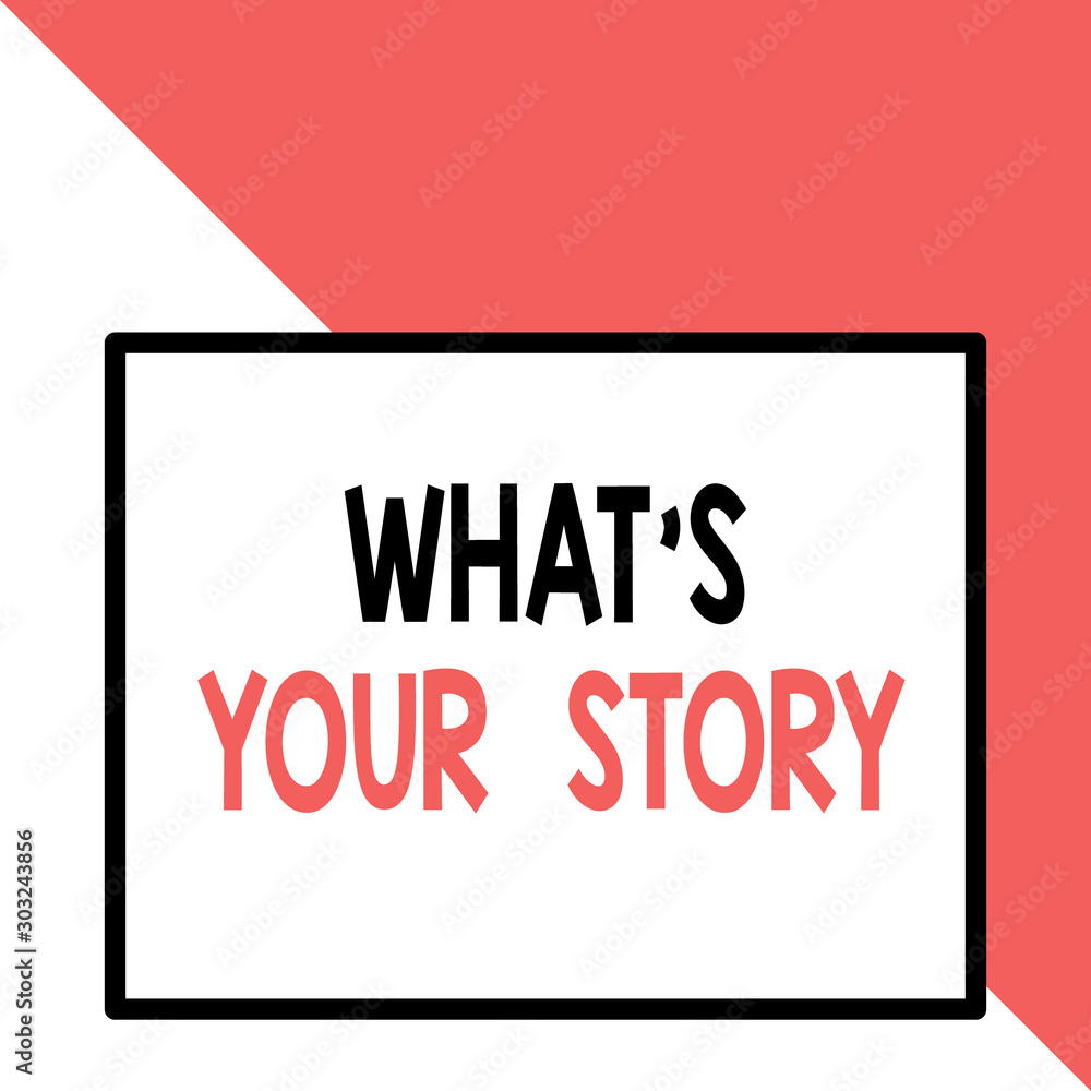Poster text sign showing what s your story. business photo text asking someone tell me about himself share 