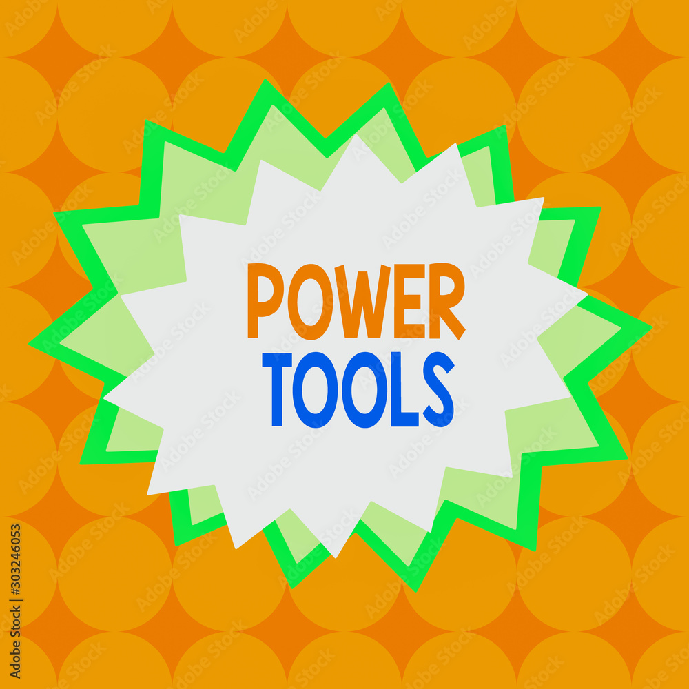 Poster text sign showing power tools. business photo text tool that is actuated by additional power source 