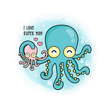 Happy Mother’s day greeting card with cute octopus and baby cartoon.