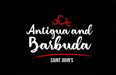 Antigua and Barbuda country on black background with red love heart and its capital Saint John