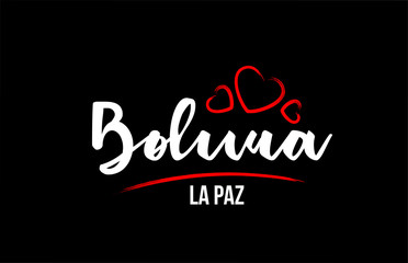 Bolivia country on black background with red love heart and its capital La Paz