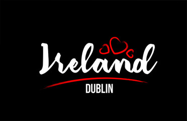 Ireland country on black background with red love heart and its capital Dublin