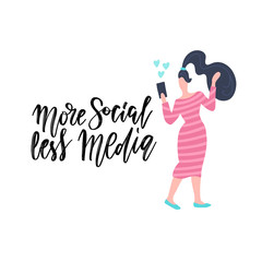Hand drawn lettering card with woman using mobile phone. The inscription- More social less media. Perfect design for greeting cards, posters, T-shirts, banners, print invitations.Digital detox concept